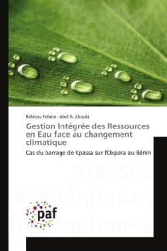 Couverture du livre « Gestion Intégrée des Ressources en Eau face au changement climatique : Cas du barrage de Kpassa sur l'Okpara au Bénin » de Rafatou Fofana et Abel A. Afouda aux éditions Editions Universitaires Europeennes