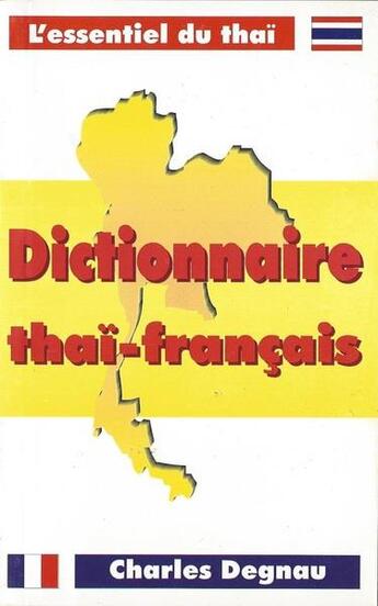 Couverture du livre « Dictionnaire thai-francais - edition bilingue » de Degnau Charles aux éditions Charles Degnau