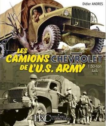 Couverture du livre « Les camions chevrolet de l'US army » de Andres Didier aux éditions Histoire Et Collections