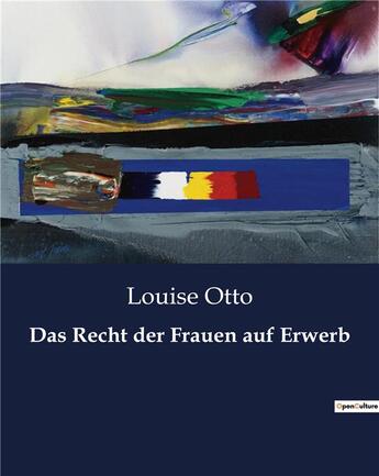 Couverture du livre « Das Recht der Frauen auf Erwerb » de Otto Louise aux éditions Culturea