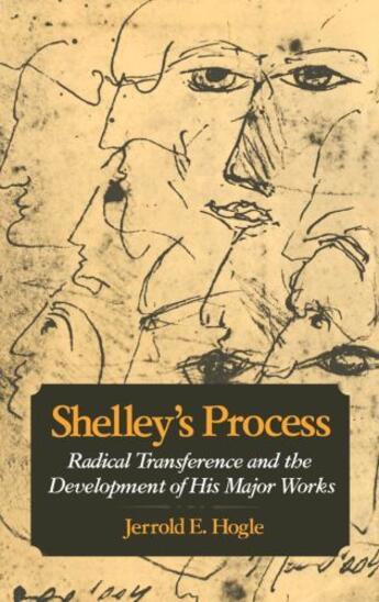 Couverture du livre « Shelley's Process: Radical Transference and the Development of His Maj » de Hogle Jerrold E aux éditions Oxford University Press Usa