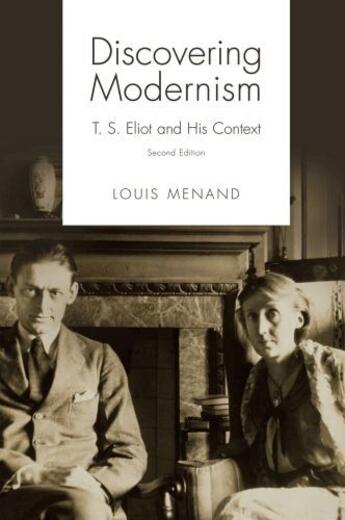 Couverture du livre « Discovering Modernism: T. S. Eliot and His Context » de Menand Louis aux éditions Oxford University Press Usa