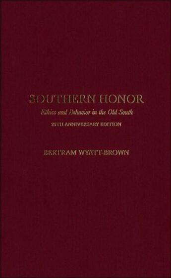 Couverture du livre « Southern Honor: Ethics and Behavior in the Old South » de Wyatt-Brown Bertram aux éditions Oxford University Press Usa