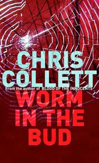 Couverture du livre « The Worm in the Bud » de Collett Chris aux éditions Little Brown Book Group Digital