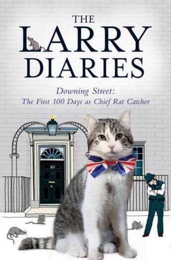 Couverture du livre « The Larry Diaries: Downing Street - The First 100 Days » de Larry The Cat Liz aux éditions Simon And Schuster Uk