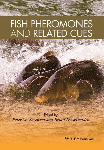 Couverture du livre « Fish Pheromones and Related Cues » de P. W. Sorensen et Brian D. Wisenden aux éditions Wiley-blackwell