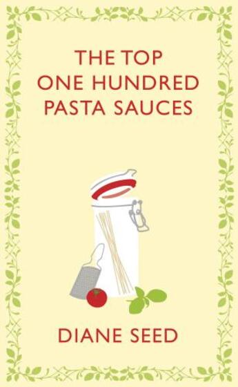 Couverture du livre « The Top One Hundred Pasta Sauces » de Seed Diane aux éditions Random House Digital