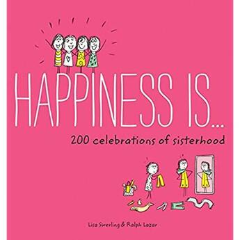 Couverture du livre « Hapiness is... 200 celebrations of sisterhood » de Lisa Swerling aux éditions Chronicle Books