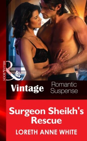 Couverture du livre « Surgeon Sheik's Rescue (Mills & Boon Vintage Romantic Suspense) (Sahar » de Loreth Anne White aux éditions Mills & Boon Series