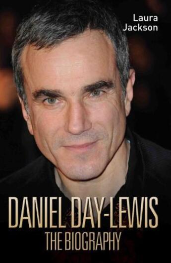 Couverture du livre « Daniel Day-Lewis - The Biography » de Jackson Laura aux éditions Blake John