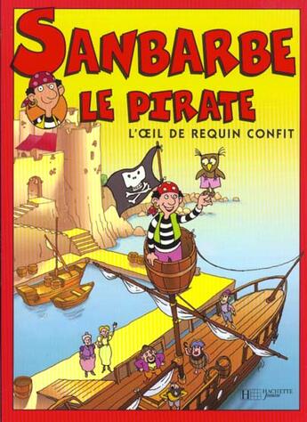 Couverture du livre « Sanbarbe n.1 ; l'oeil de requin confit » de Roser Capdevila et Ricardo Alcantara aux éditions Le Livre De Poche Jeunesse