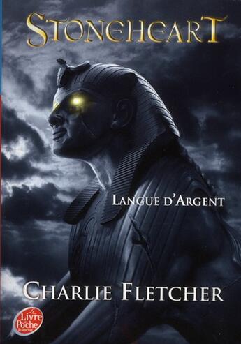 Couverture du livre « Stoneheart t.3 ; langue d'argent » de Charlie Fletcher aux éditions Le Livre De Poche Jeunesse