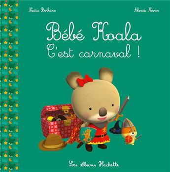 Couverture du livre « Bébé Koala ; c'est carnaval ! » de Nadia Berkane et Alexis Nesme aux éditions Hachette Enfants