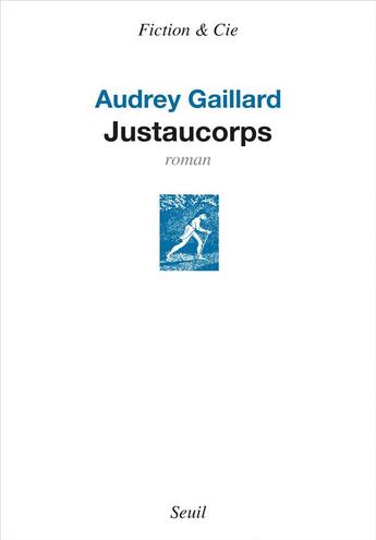 Couverture du livre « Justaucorps » de Audrey Gaillard aux éditions Seuil