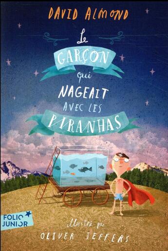 Couverture du livre « Le garçon qui nageait avec les piranhas » de Oliver Jeffers et David Almond aux éditions Gallimard-jeunesse