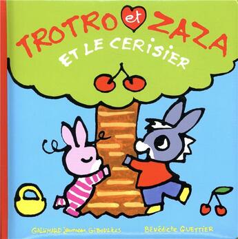 Couverture du livre « Trotro et Zaza et le cerisier » de Benedicte Guettier aux éditions Gallimard Jeunesse Giboulees