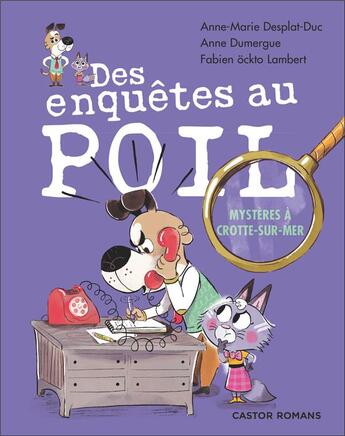 Couverture du livre « Des enquetes au poil : mystères à Crotte-sur-Mer » de Anne-Marie Desplat-Duc et Anne Dumergue et Fabien Ockto Lambert aux éditions Pere Castor