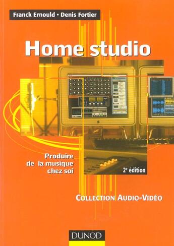 Couverture du livre « Home studio - 2eme edition - produire de la musique chez soi » de Franck Ernould aux éditions Dunod