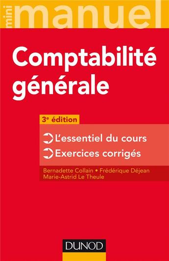 Couverture du livre « Mini manuel : comptabilité générale ; l'essentiel du cours (3e édition) » de Frederique Dejean et Marie-Astrid Le Theule et Bernadette Collain aux éditions Dunod