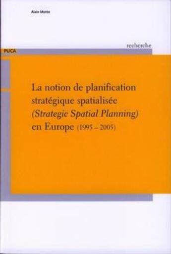 Couverture du livre « La notion de planification stratégique spatialisée (strategic spatial planning) en Europe (1995-2005) » de Alain Motte aux éditions Cerema