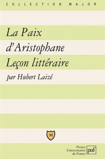 Couverture du livre « La paix d'Aristophane ; leçon littéraire » de Hubert Laize aux éditions Belin Education