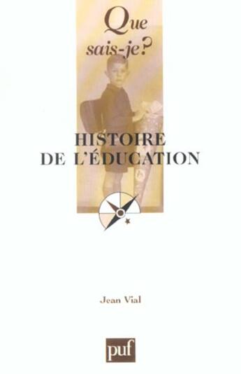Couverture du livre « Histoire de l'education 3e ed qsj 310 » de Jean Vial aux éditions Que Sais-je ?