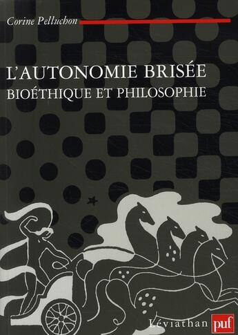 Couverture du livre « L'autonomie brisée ; bioéthique et philosophie » de Corine Pelluchon aux éditions Puf