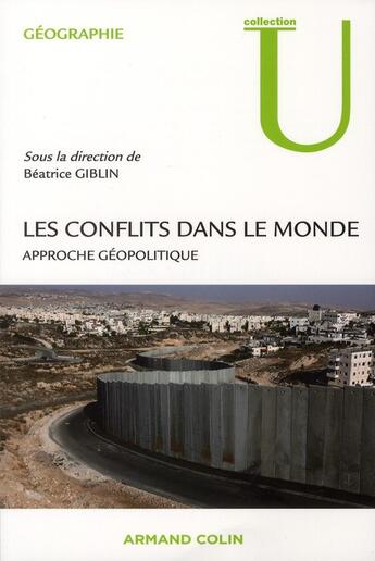 Couverture du livre « Les conflits dans le monde ; approche géopolitique » de Beatrice Giblin aux éditions Armand Colin