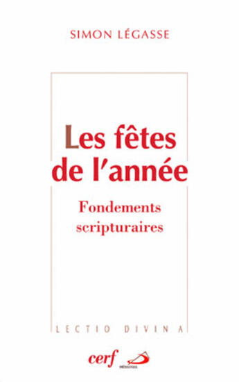 Couverture du livre « Les Fêtes de l'année - Fondements scripturaires » de Simon Legasse aux éditions Cerf