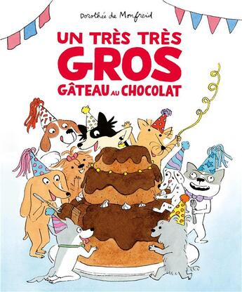 Couverture du livre « Un très très gros gâteau au chocolat » de Dorothee De Monfreid aux éditions Ecole Des Loisirs