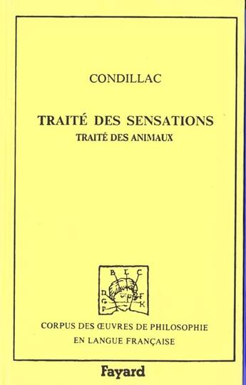 Couverture du livre « Traite des sensations, traite des animaux (1754) » de Condillac E B. aux éditions Fayard