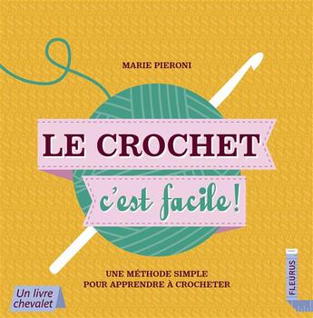 Couverture du livre « Le crochet c'est facile ! » de Marie Pieroni aux éditions Fleurus