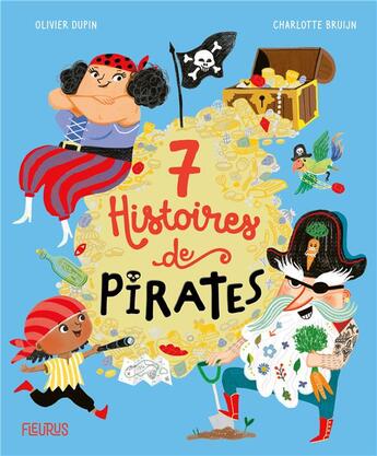 Couverture du livre « 7 histoires de pirates » de Olivier Dupin et Charlotte Bruijn aux éditions Fleurus