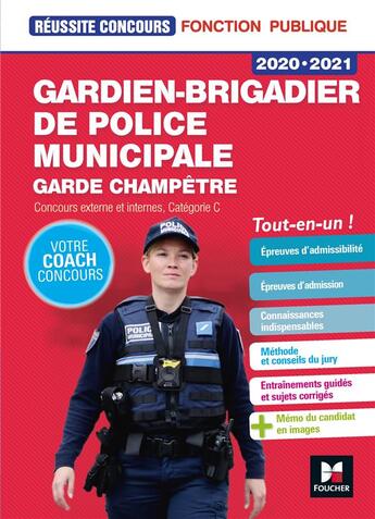 Couverture du livre « Réussite concours ; gardien-brigadier de police municipale, garde champêtre ; concours externe et interne ; catégorie C ; tout-en-un (édition 2020/2021) » de Thierry Palermo et Isabelle Prouteau et Nadia Horenfeld et Florence Abdoul-Dorion aux éditions Foucher