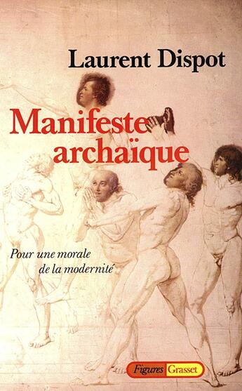 Couverture du livre « Manifeste archaïque » de Dispot Laurent aux éditions Grasset