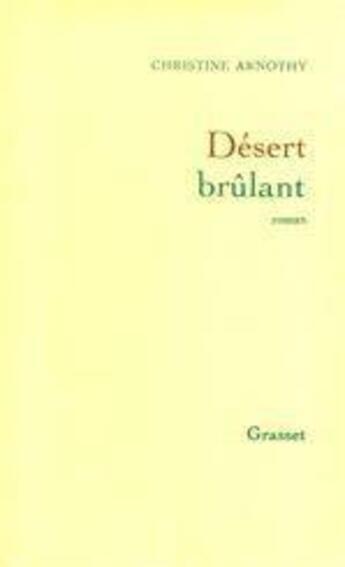 Couverture du livre « Désert brûlant » de Christine Arnothy aux éditions Grasset