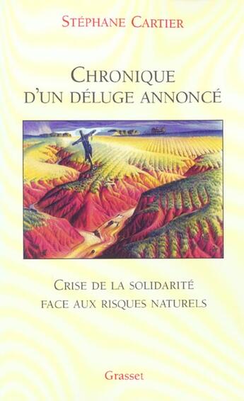 Couverture du livre « Chronique d'un déluge annoncé ; crise de la solidarité face aux risques naturels » de Stephane Cartier aux éditions Grasset