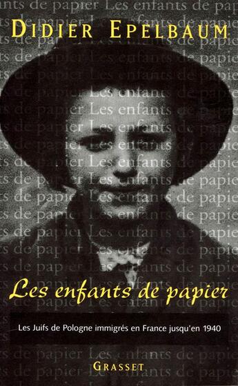 Couverture du livre « Les enfants de papier » de Didier Epelbaum aux éditions Grasset