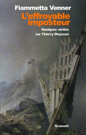 Couverture du livre « L'effroyable imposteur : Quelques vérités sur Thierry Meyssan » de Fiammetta Venner aux éditions Grasset