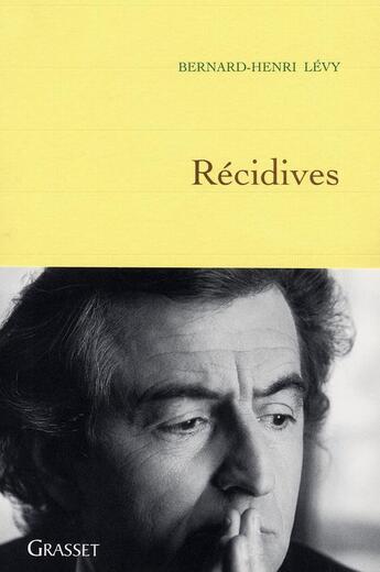 Couverture du livre « Récidives » de Bernard-Henri Levy aux éditions Grasset