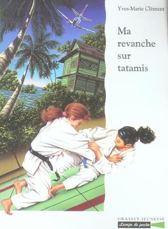 Couverture du livre « Ma revanche sur tatamis » de Yves-Marie Clement aux éditions Grasset Jeunesse