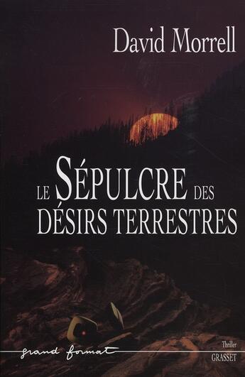 Couverture du livre « Le sépulcre des désirs terrestres » de Morrell-D aux éditions Grasset