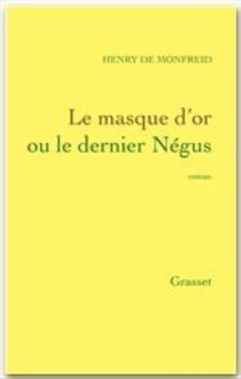 Couverture du livre « Le masque d'or ou le dernier Négus » de Henry De Monfreid aux éditions Grasset Et Fasquelle