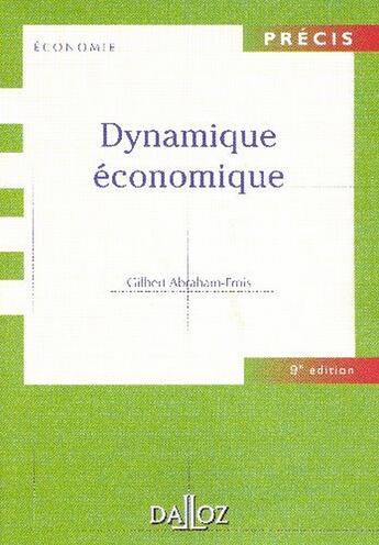 Couverture du livre « Dynamique économique (9e édition) » de Abraham-Frois Gilber aux éditions Dalloz