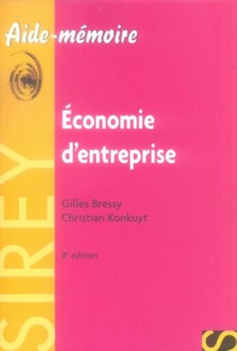 Couverture du livre « Économie d'entreprise (8e édition) » de Gilles Bressy et Christian Konkuyt aux éditions Sirey