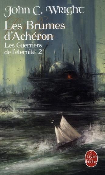 Couverture du livre « Les guerriers de l'éternité Tome 2 ; les brûmes d'Achéron » de Wright-J.C aux éditions Le Livre De Poche