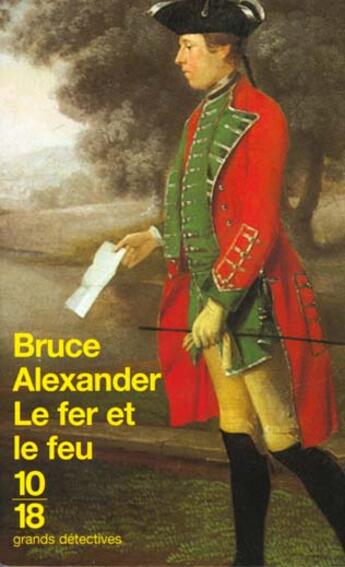 Couverture du livre « Le Fer Et Le Feu » de Bruce Alexander aux éditions 10/18