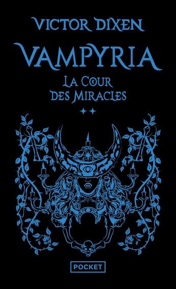 Couverture du livre « Vampyria - Livre 2 : La Cour des Miracles » de Victor Dixen aux éditions Pocket