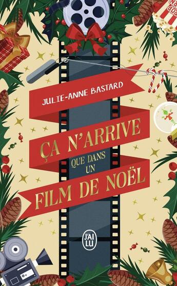 Couverture du livre « Ça n'arrive que dans un film de Noël » de Julie-Anne Bastard aux éditions J'ai Lu