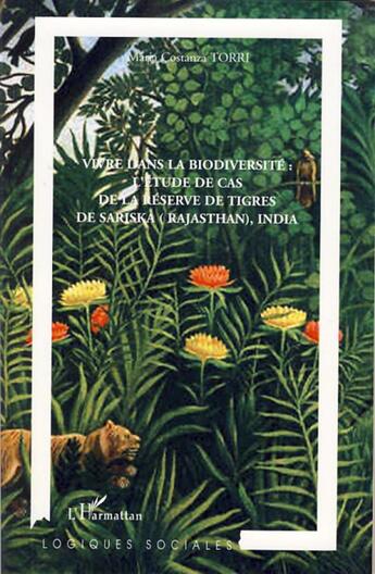 Couverture du livre « Vivre dans la biodiversité : l'étude de cas de la réserve de tigres de Sariska (Rajasthan), India » de Maria Costanza Torri aux éditions L'harmattan